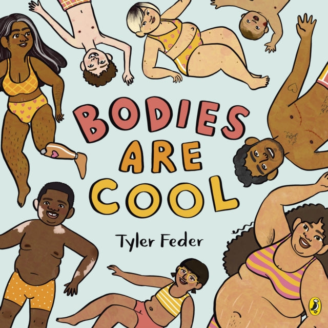 Bodies Are Cool - A picture book celebration of all kinds of bodies